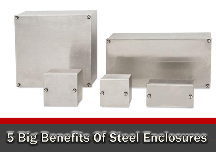 5 Big Benefits Of Steel Enclosures