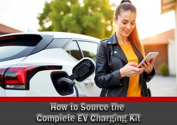 How to Source the Complete EV Charging Kit