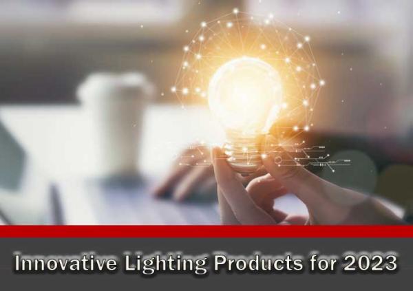 Innovative Lighting Products for 2023