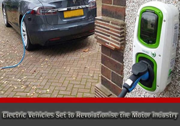 Electric Vehicles Set to Revolutionise the Motor Industry – Time to Take Charge!