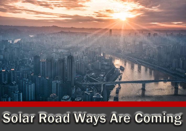 Solar Road Ways Are Coming and They’re Going to Change Everything