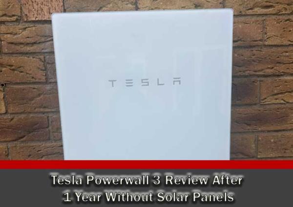 Tesla Powerwall 3 Review After 1 Year Without Solar Panels