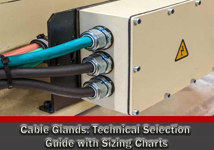 Cable Glands: Technical Selection Guide with Sizing Charts